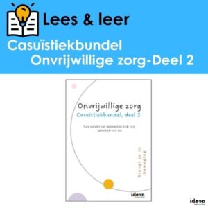 Lees & leer - Casuïstiekbundel Onvrijwillige zorg -Deel 2 - Boek