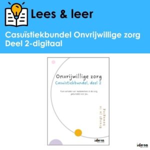 Lees & leer - Casuïstiekbundel Onvrijwillige zorg- Deel 2 - Digitaal