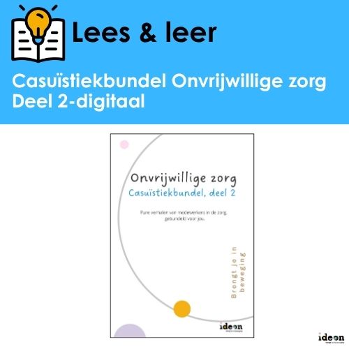 Lees & leer - Casuïstiekbundel Onvrijwillige zorg- Deel 2 - Digitaal